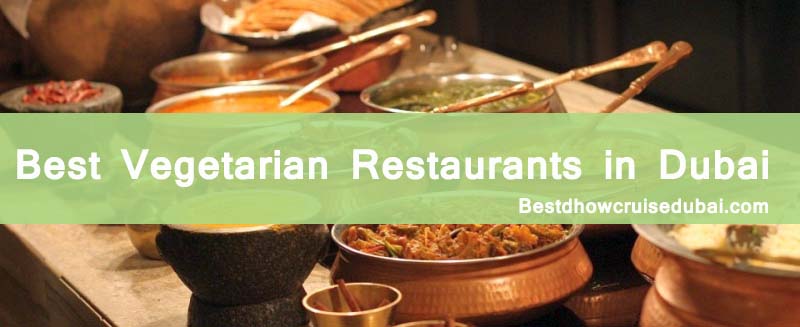 List of only best pure veg restaurants in Dubai